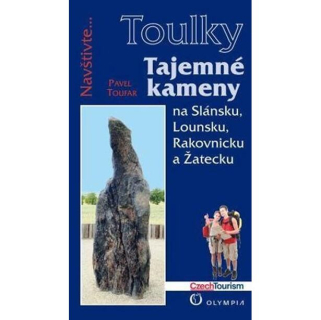 Tajemné kameny na Slánsku, Lounsku, Rakovnicku a Žatecku – Pavel Toufar (edice Toulky)